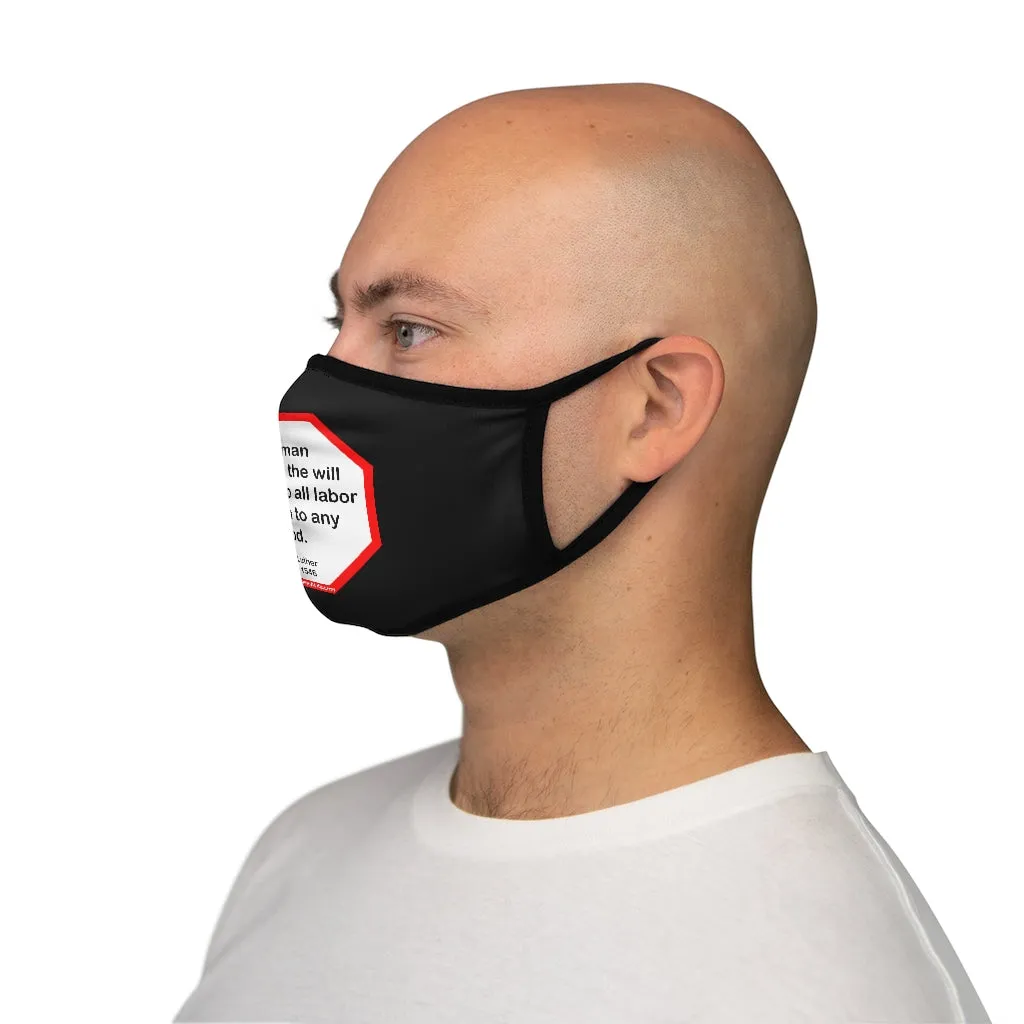 The man who has the will to undergo all labor may win to any good.  -  Martin Luther  1483 - 1546   ---   Stop2Think Before You Speak Make a Statement Face Mask-blk  ---   Fitted Polyester Face Mask